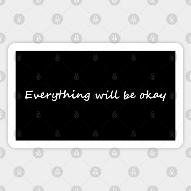 Everything will be okay Magnet by shallotman